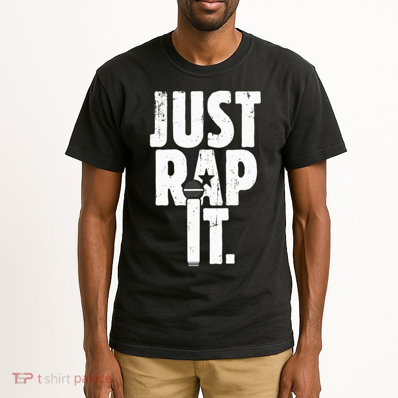 Just Rap It Cool Gift For Rapper And Hip Hop Lover Tall T-Shirt