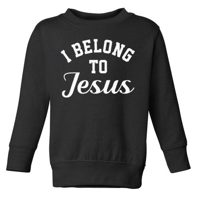 Jesus Religion I Belong To Jesus Toddler Sweatshirt