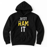 Just Ram It Funny Rams Hoodie