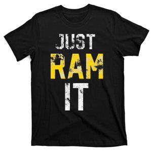 Just Ram It Funny Rams T-Shirt