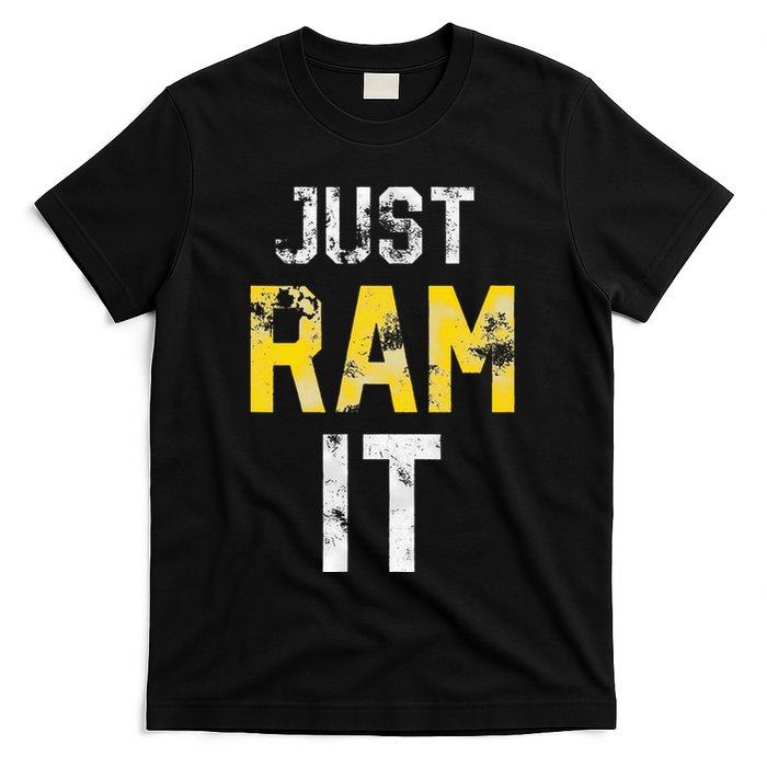Just Ram It Funny Rams T-Shirt