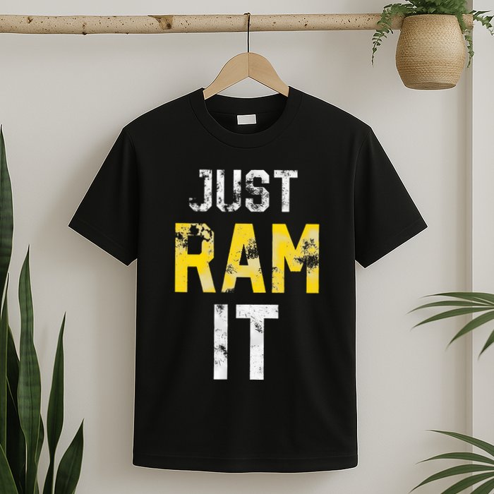 Just Ram It Funny Rams T-Shirt