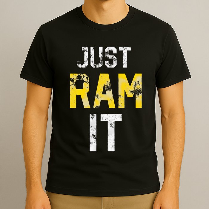 Just Ram It Funny Rams T-Shirt