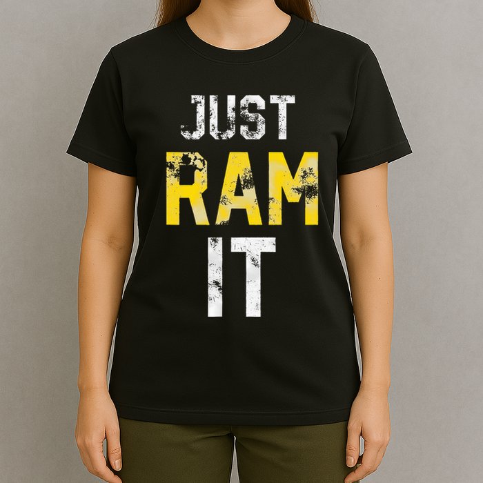 Just Ram It Funny Rams T-Shirt