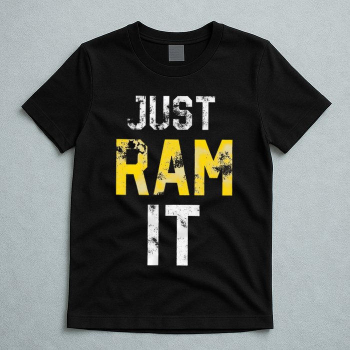 Just Ram It Funny Rams T-Shirt