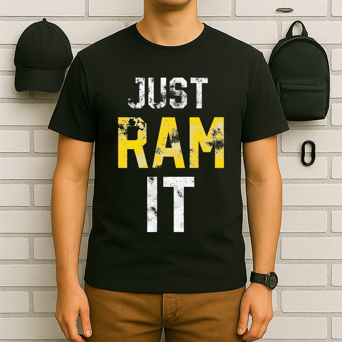 Just Ram It Funny Rams T-Shirt