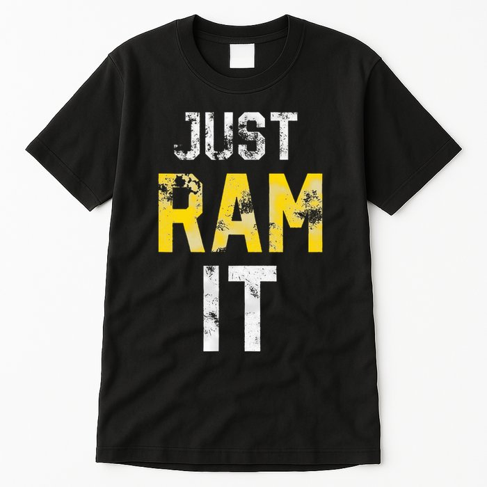 Just Ram It Funny Rams Tall T-Shirt