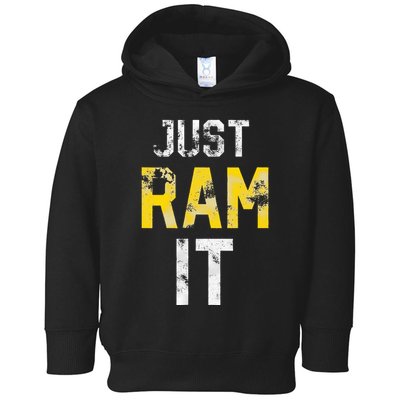 Just Ram It Funny Rams Toddler Hoodie