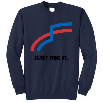 Just Rig It. Tall Sweatshirt