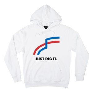 Just Rig It. Hoodie