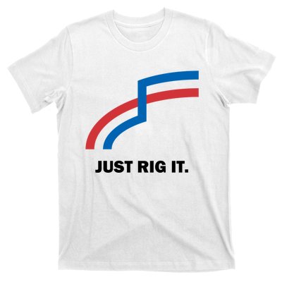 Just Rig It. T-Shirt