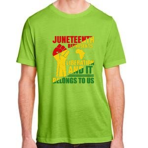 Juneteenth Represents Liberation And It Belongs To Us Gift Adult ChromaSoft Performance T-Shirt