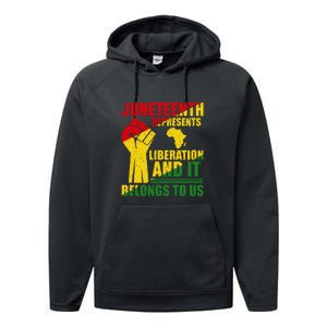 Juneteenth Represents Liberation And It Belongs To Us Gift Performance Fleece Hoodie