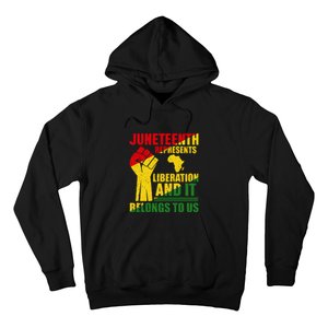 Juneteenth Represents Liberation And It Belongs To Us Gift Hoodie