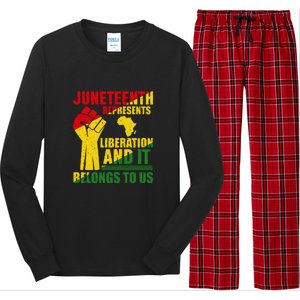 Juneteenth Represents Liberation And It Belongs To Us Gift Long Sleeve Pajama Set