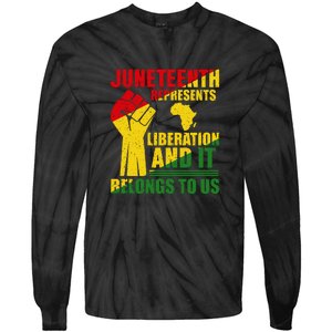 Juneteenth Represents Liberation And It Belongs To Us Gift Tie-Dye Long Sleeve Shirt