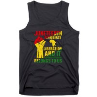 Juneteenth Represents Liberation And It Belongs To Us Gift Tank Top