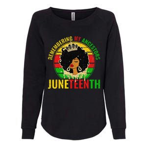 Juneteenth Remembering My Ancestors Black Freedom Womens California Wash Sweatshirt