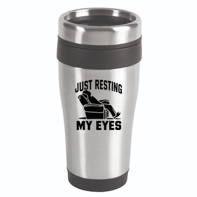 Just Resting My Eyes Dad Recliner Fathers Im Not Sleeping 16oz Travel Tumbler