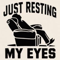 Just Resting My Eyes Dad Recliner Fathers Im Not Sleeping Garment-Dyed Women's Muscle Tee