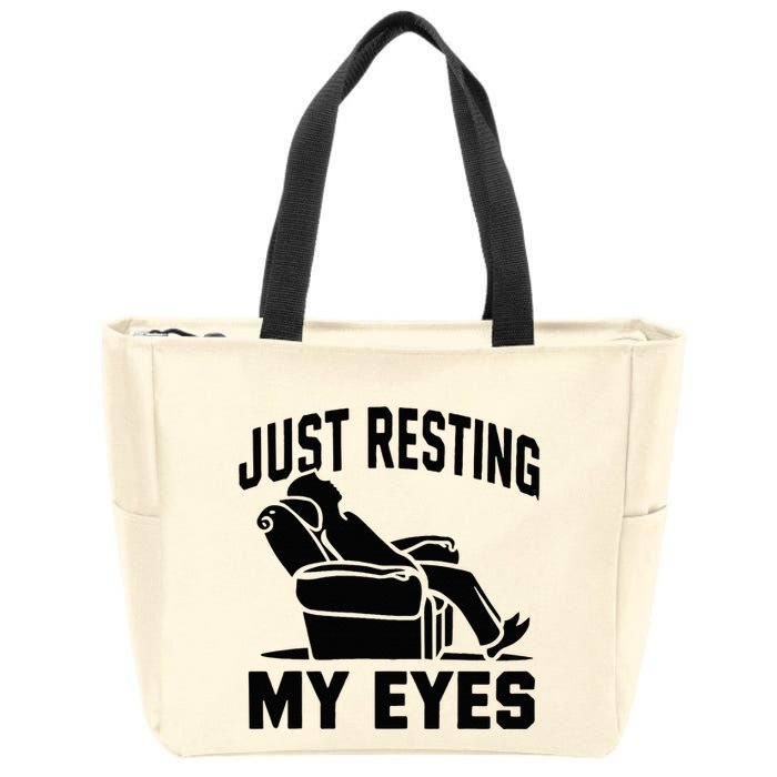 Just Resting My Eyes Dad Recliner Fathers Im Not Sleeping Zip Tote Bag