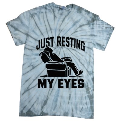 Just Resting My Eyes Dad Recliner Fathers Im Not Sleeping Tie-Dye T-Shirt