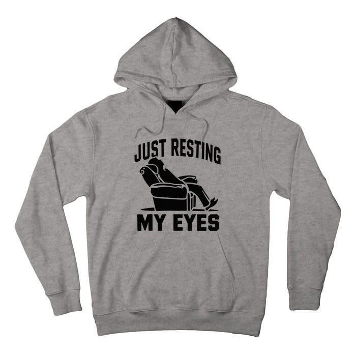 Just Resting My Eyes Dad Recliner Fathers Im Not Sleeping Tall Hoodie