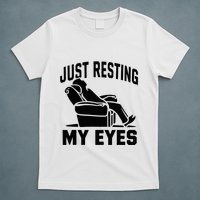 Just Resting My Eyes Dad Recliner Fathers Im Not Sleeping T-Shirt