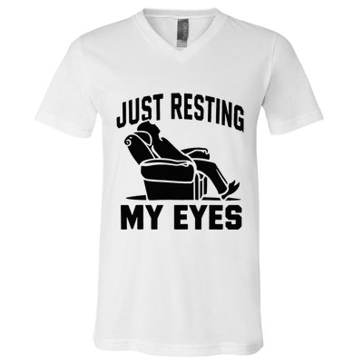 Just Resting My Eyes Dad Recliner Fathers Im Not Sleeping V-Neck T-Shirt