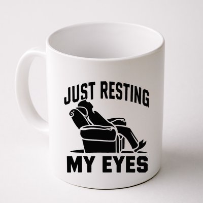 Just Resting My Eyes Dad Recliner Fathers Im Not Sleeping Mug