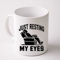 Just Resting My Eyes Dad Recliner Fathers Im Not Sleeping Mug