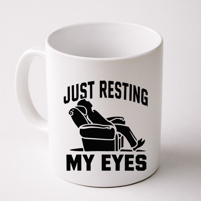 Just Resting My Eyes Dad Recliner Fathers Im Not Sleeping Mug