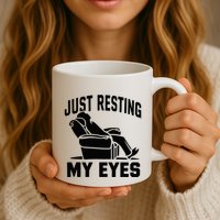 Just Resting My Eyes Dad Recliner Fathers Im Not Sleeping Mug