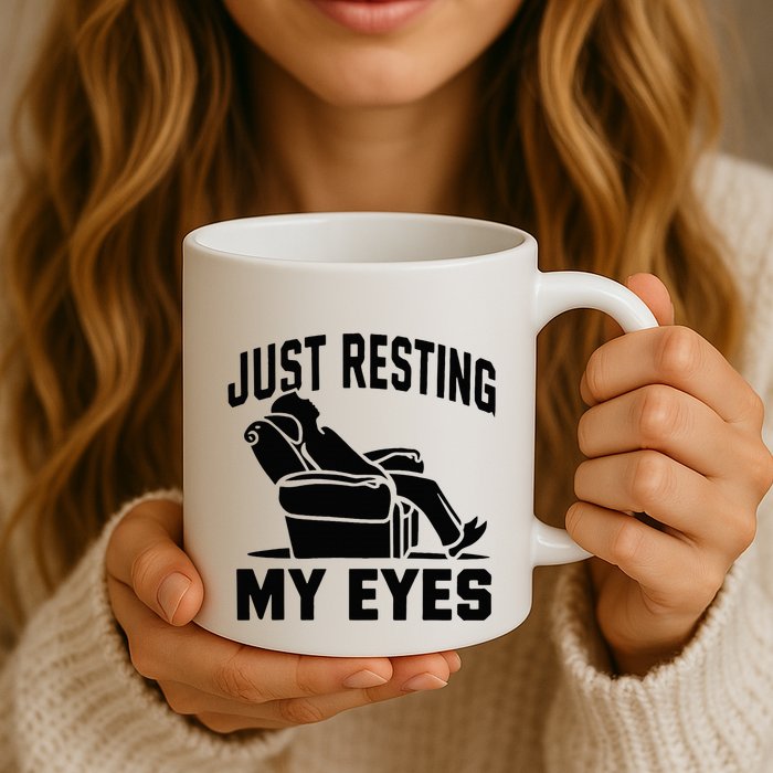Just Resting My Eyes Dad Recliner Fathers Im Not Sleeping Mug