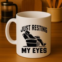 Just Resting My Eyes Dad Recliner Fathers Im Not Sleeping Mug