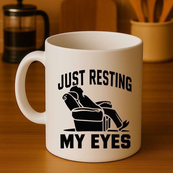 Just Resting My Eyes Dad Recliner Fathers Im Not Sleeping Mug