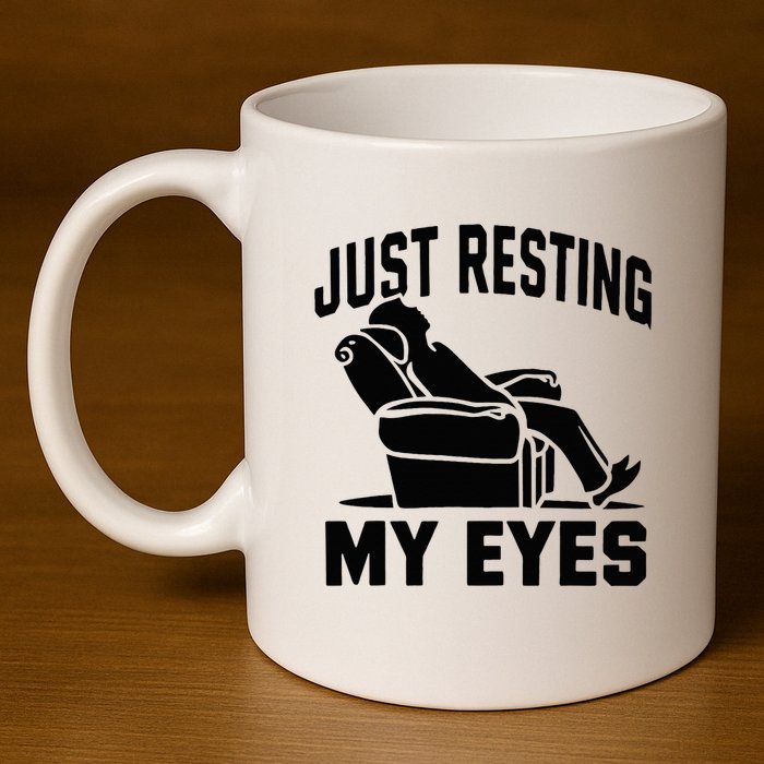 Just Resting My Eyes Dad Recliner Fathers Im Not Sleeping 11oz C Handle Ceramic Mug
