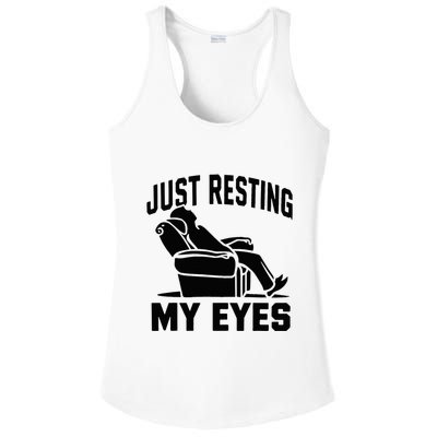 Just Resting My Eyes Dad Recliner Fathers Im Not Sleeping Ladies PosiCharge Competitor Racerback Tank