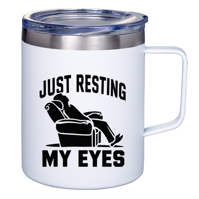 Just Resting My Eyes Dad Recliner Fathers Im Not Sleeping 12oz Stainless Steel Coffee Mug