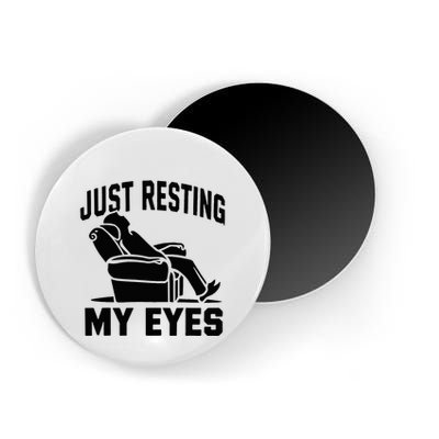 Just Resting My Eyes Dad Recliner Fathers Im Not Sleeping Magnet