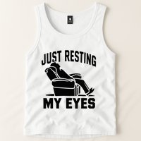 Just Resting My Eyes Dad Recliner Fathers Im Not Sleeping Tank Top