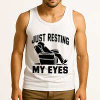 Just Resting My Eyes Dad Recliner Fathers Im Not Sleeping Tank Top