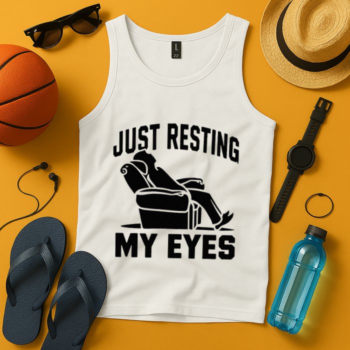 Just Resting My Eyes Dad Recliner Fathers Im Not Sleeping Tank Top