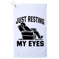 Just Resting My Eyes Dad Recliner Fathers Im Not Sleeping Golf Towel
