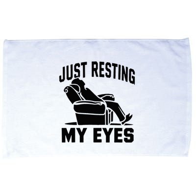 Just Resting My Eyes Dad Recliner Fathers Im Not Sleeping Microfiber Hand Towel