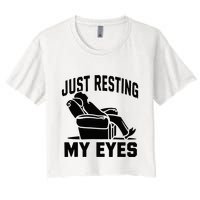 Just Resting My Eyes Dad Recliner Fathers Im Not Sleeping Crop Top