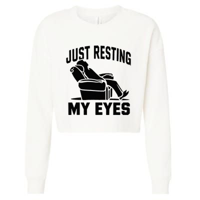 Just Resting My Eyes Dad Recliner Fathers Im Not Sleeping Cropped Pullover Crew