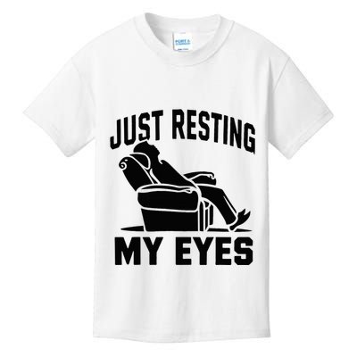 Just Resting My Eyes Dad Recliner Fathers Im Not Sleeping Kids T-Shirt