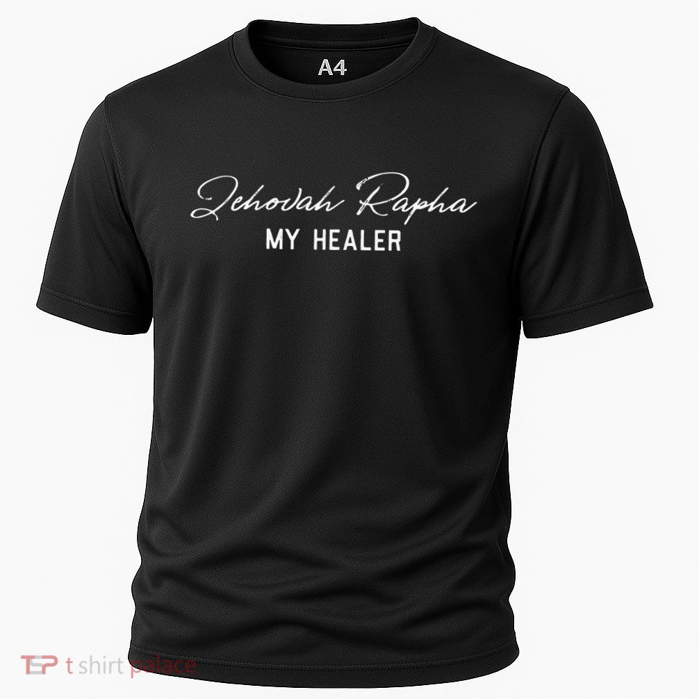 Jehovah Rapha My Healer Exodus 1526 Christian Faith Healing Performance Shirt