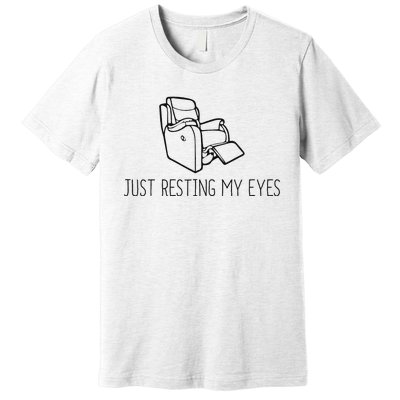 Just Resting My Eyes Funny Dad  Funny FatherS Day Premium T-Shirt